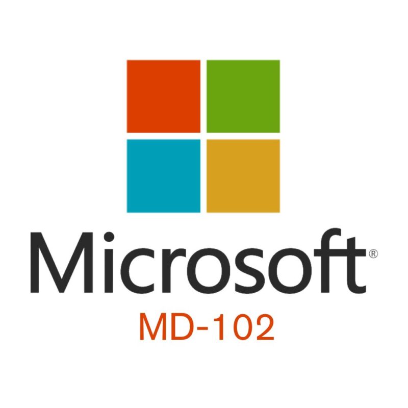 Microsoft 365 Certified-Endpoint Administrator Associate MD-102