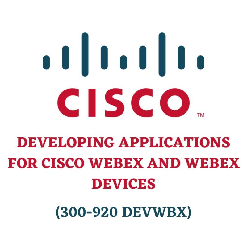 Developing Applications for Cisco Webex and Webex Devices 300-920 DEVWBX