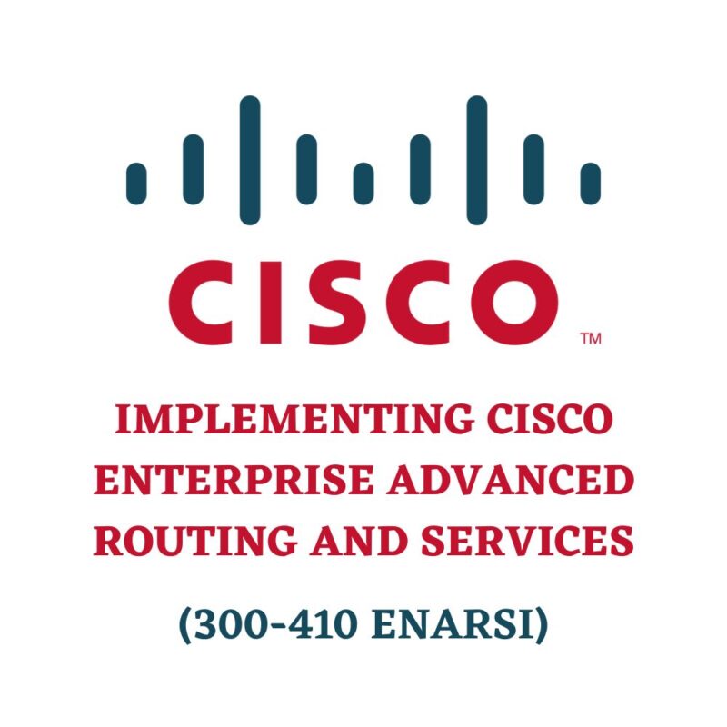 Implementing Cisco Enterprise Advanced Routing and Services 300-410 ENARSI
