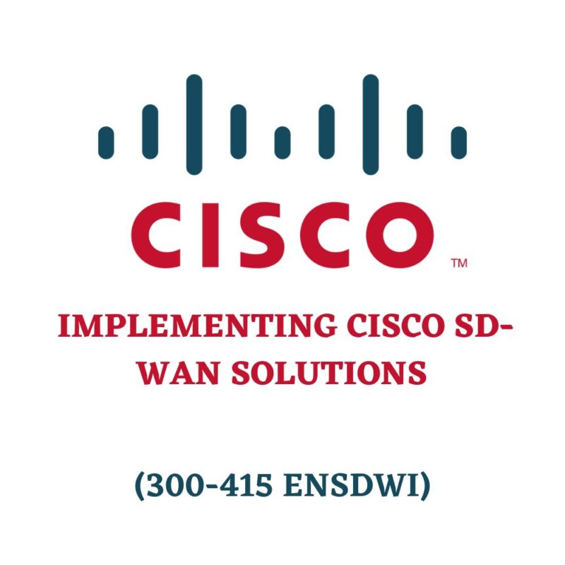 Implementing Cisco SD-WAN Solutions 300-415 ENSDWI