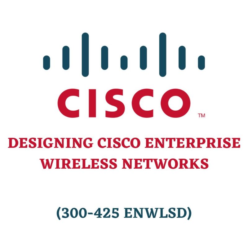 Designing Cisco Enterprise Wireless Networks 300-425 ENWLSD