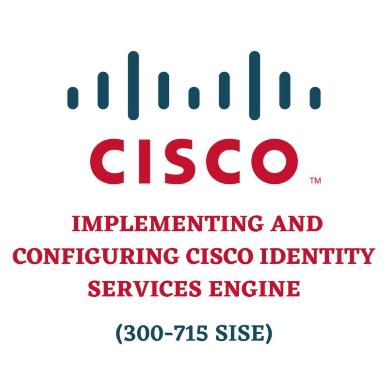 Implementing and Configuring Cisco Identity Services Engine 300-715 SISE