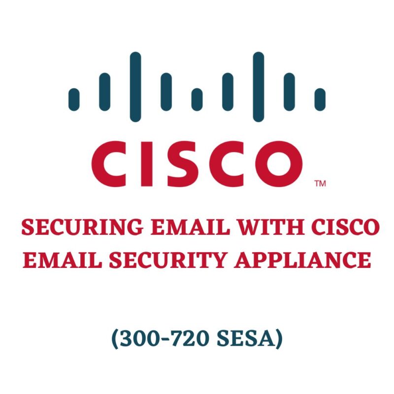Securing Email with Cisco Email Security Appliance 300-720 SESA