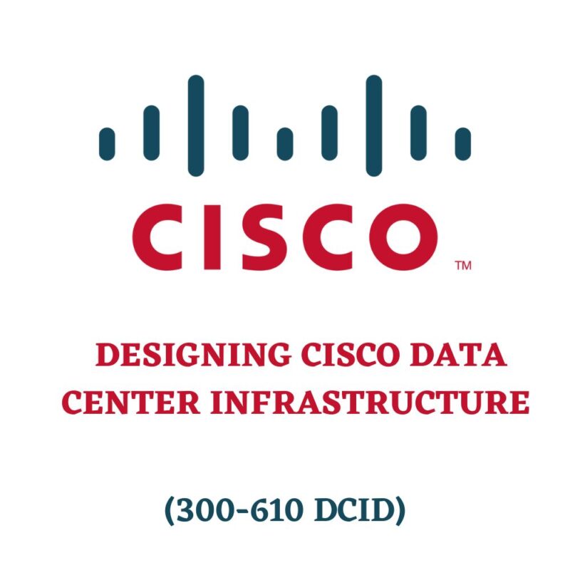 Designing Cisco Data Center Infrastructure 300-610 DCID